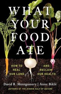 David R. Montgomery – What your Food ate