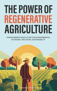 Michael Barton – The Power of Regenerative Agriculture